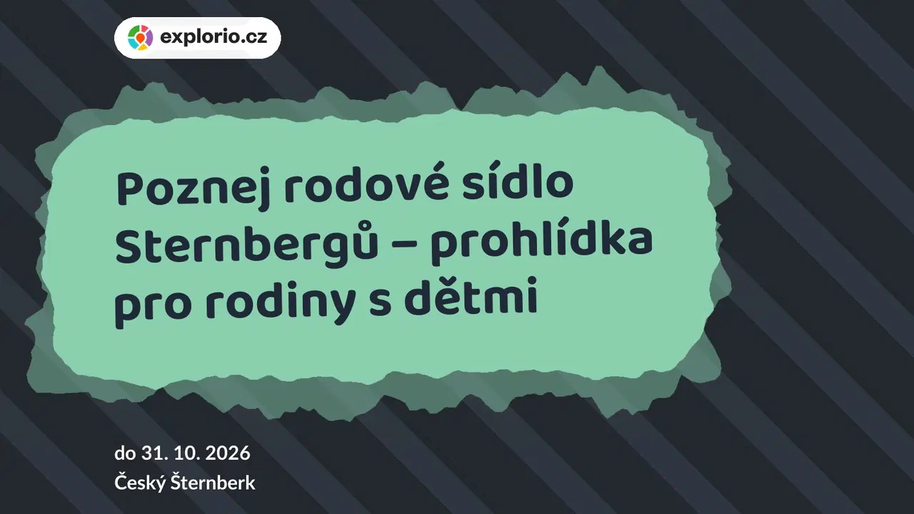 Poznej rodové sídlo Sternbergů – prohlídka pro rodiny s dětmi – prohlídky a Muzea, Český Šternberk