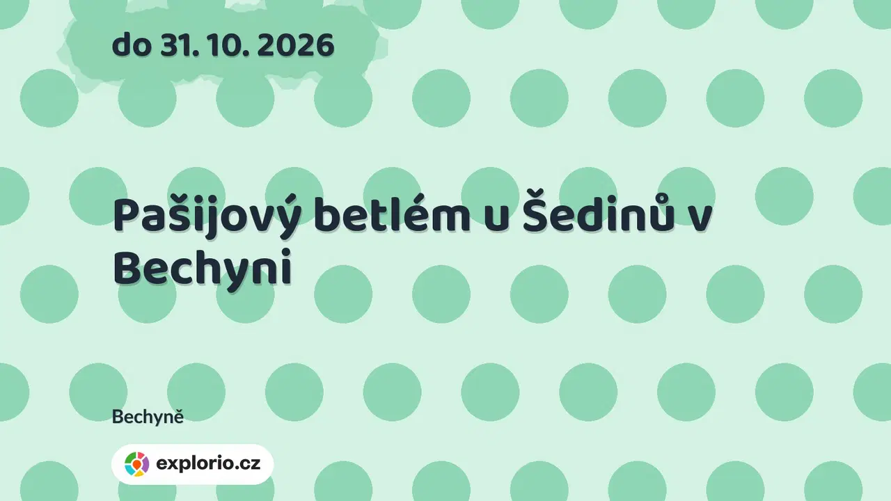 Pašijový betlém u Šedinů v Bechyni – prohlídky a Muzea, Bechyně