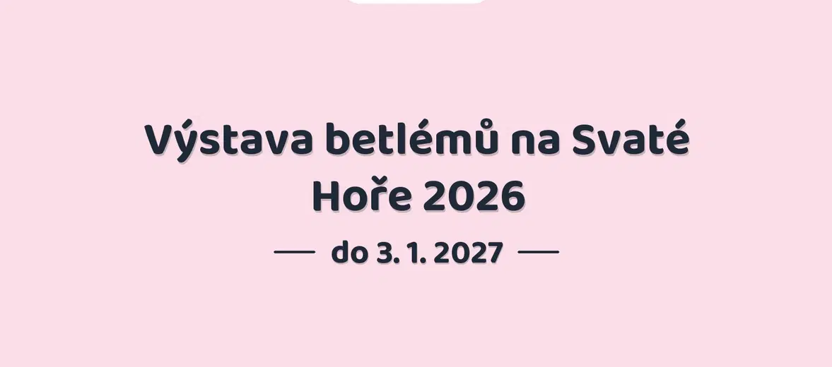 Výstava betlémů na Svaté Hoře 2026 – prohlídky a Muzea, Příbram