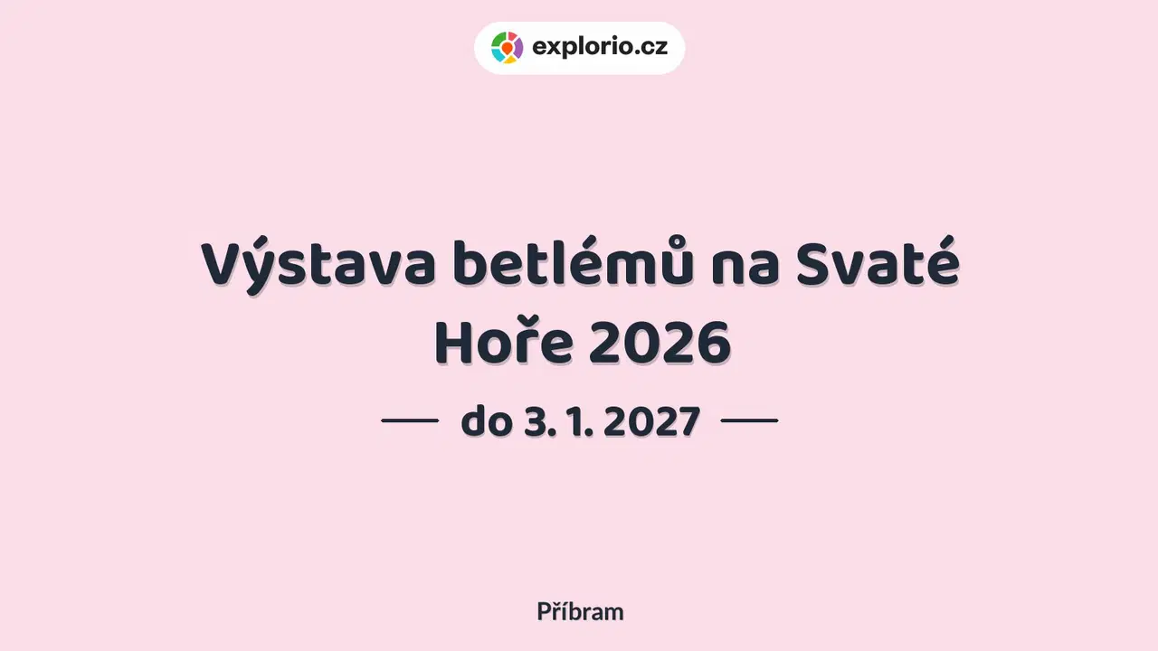 Výstava betlémů na Svaté Hoře 2026 – prohlídky a Muzea, Příbram