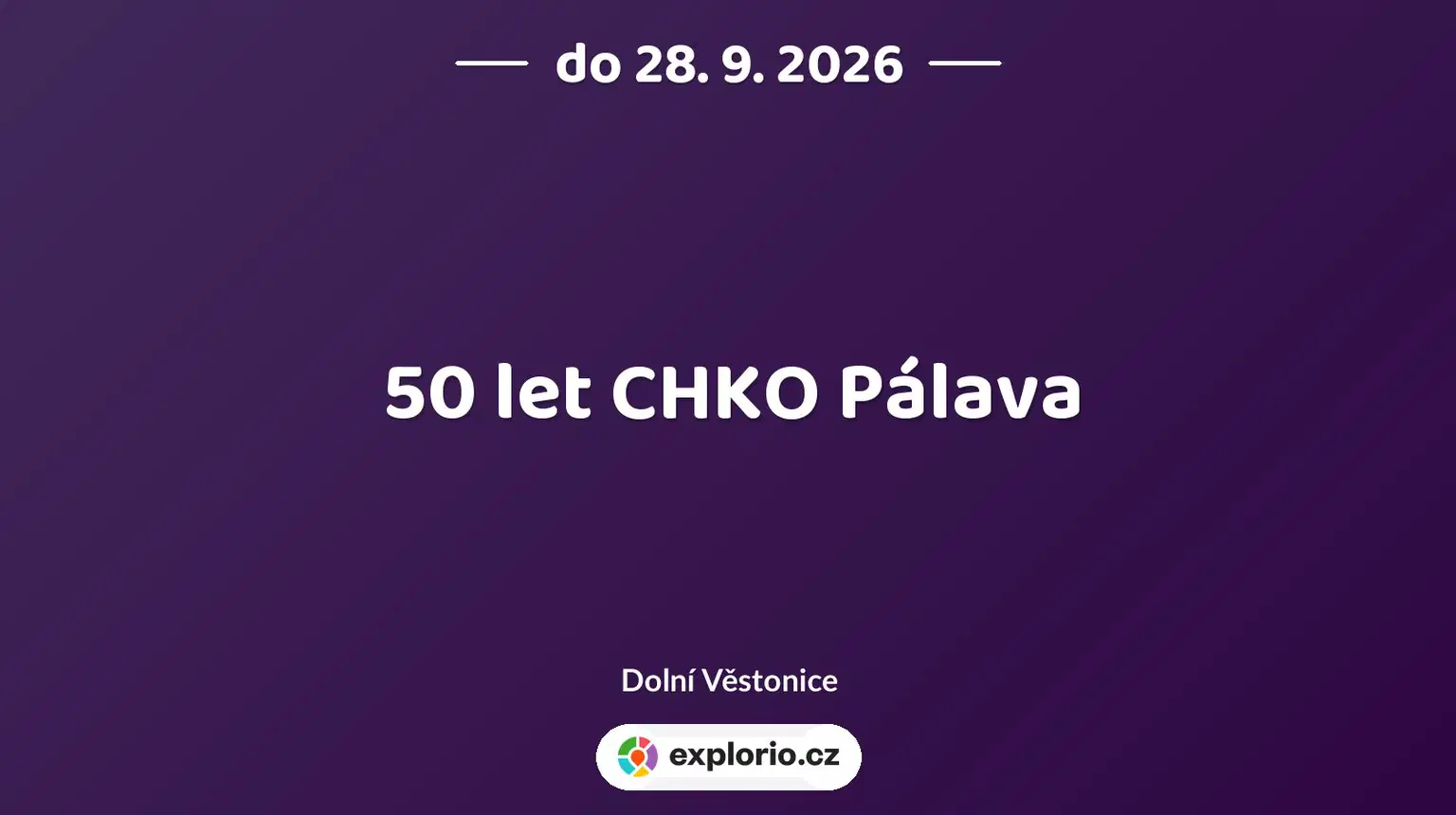 50 let CHKO Pálava – prohlídky a Muzea, Dolní Věstonice