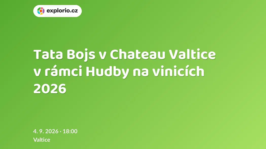 Tata Bojs v Chateau Valtice v rámci Hudby na vinicích 2026 – divadlo, Hudba a Kino, Valtice