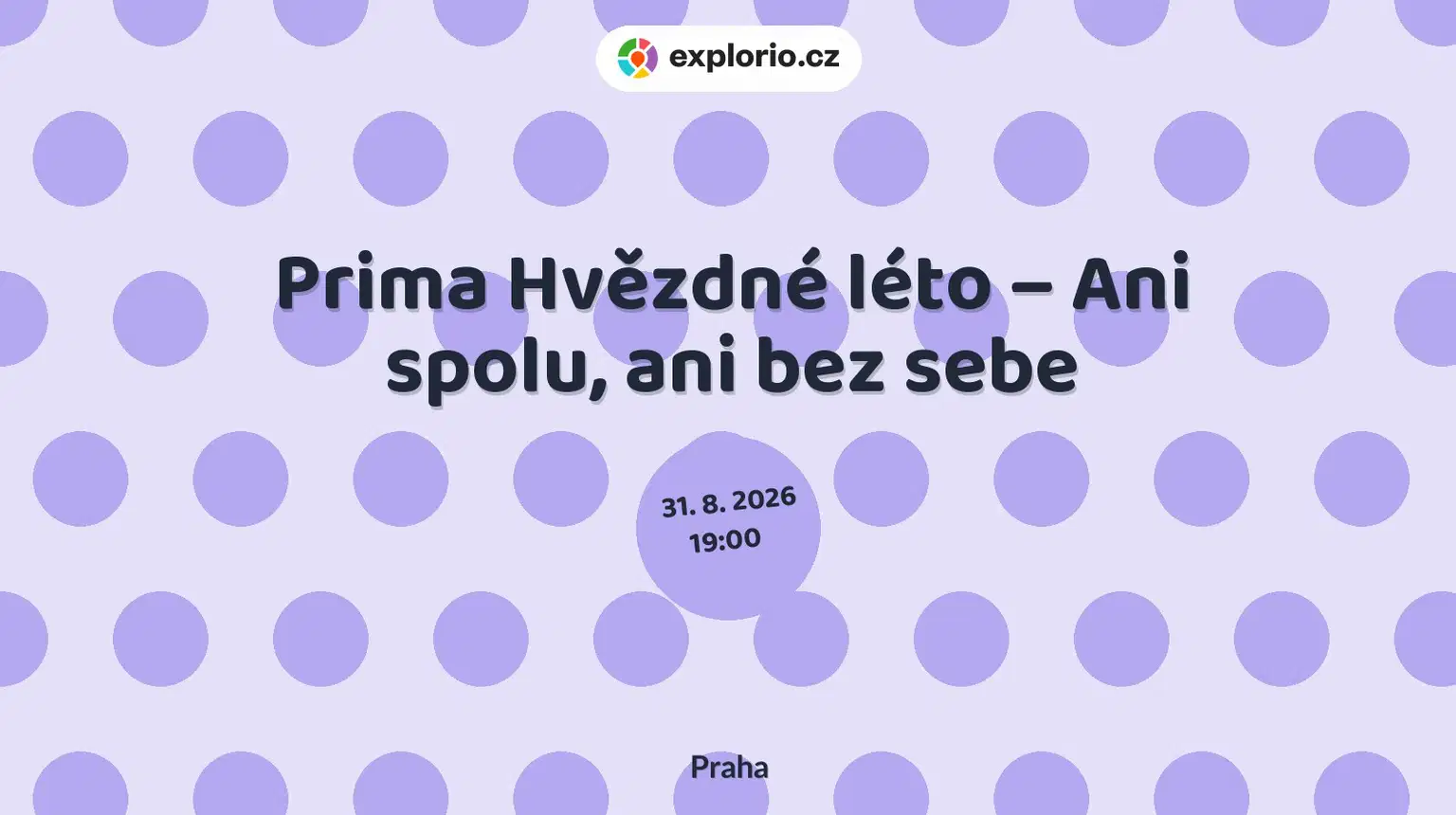 Prima Hvězdné léto – Ani spolu, ani bez sebe – divadlo, Hudba a Kino, Praha