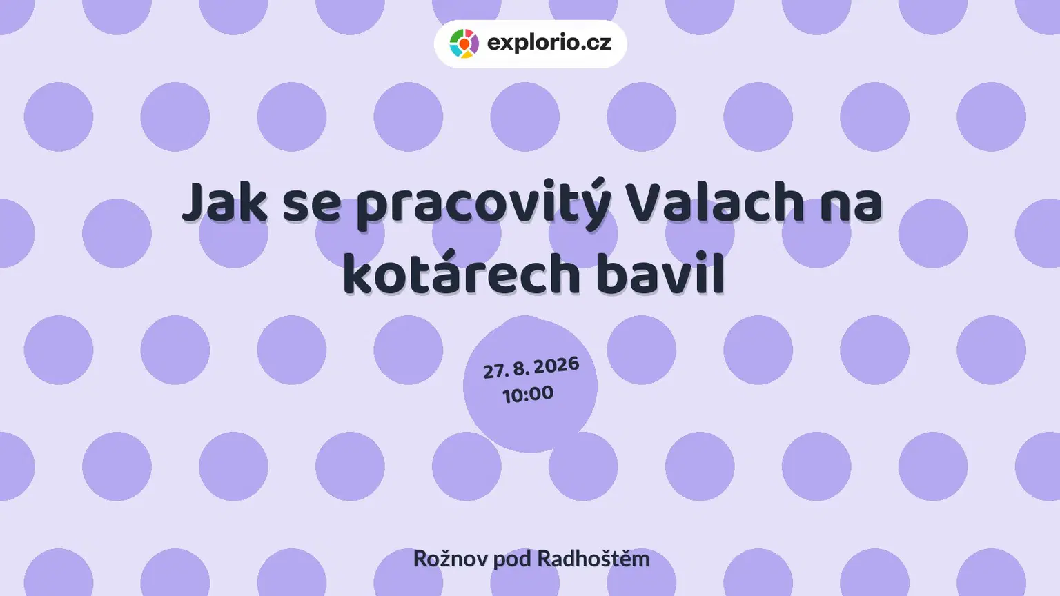 Jak se pracovitý Valach na kotárech bavil – festivaly a Slavnosti, Rožnov pod Radhoštěm