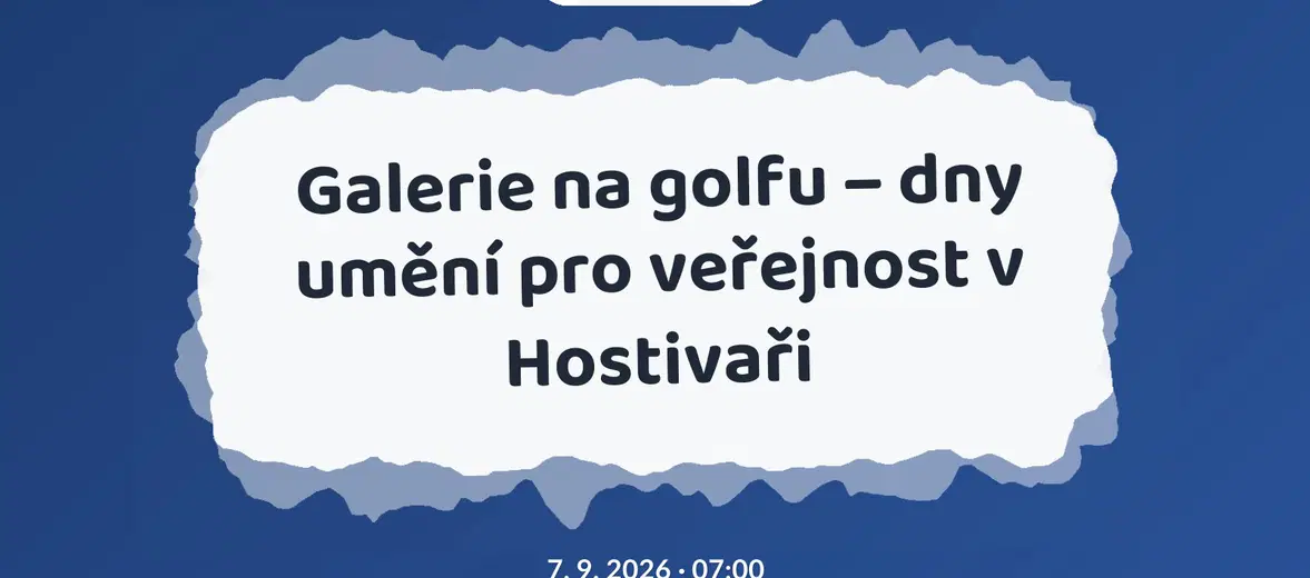 Galerie na golfu – dny umění pro veřejnost v Hostivaři – prohlídky a Muzea, Praha