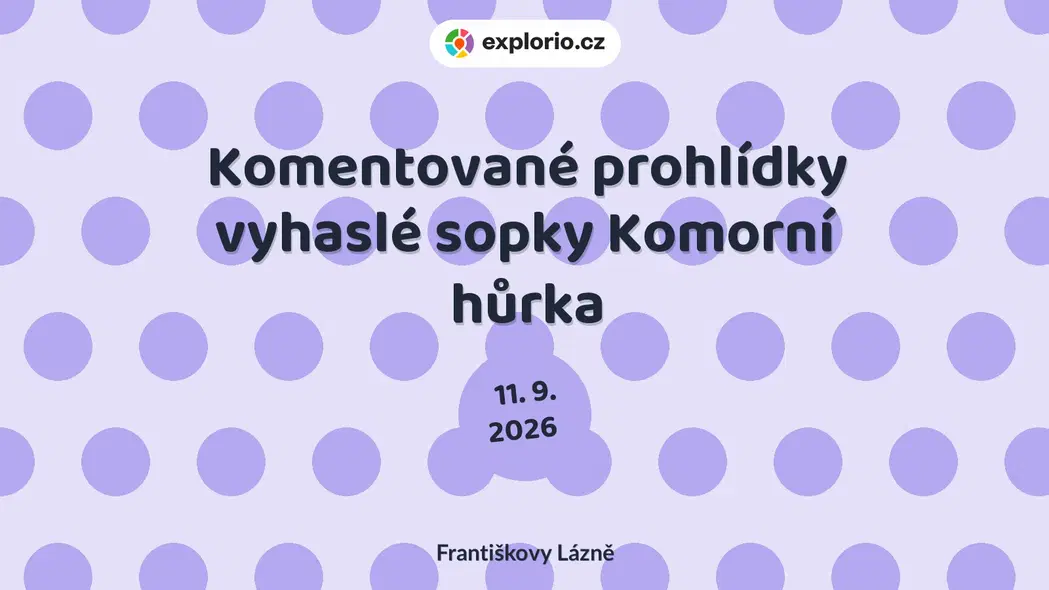 Komentované prohlídky vyhaslé sopky Komorní hůrka – příroda a Zvířátka, Františkovy Lázně