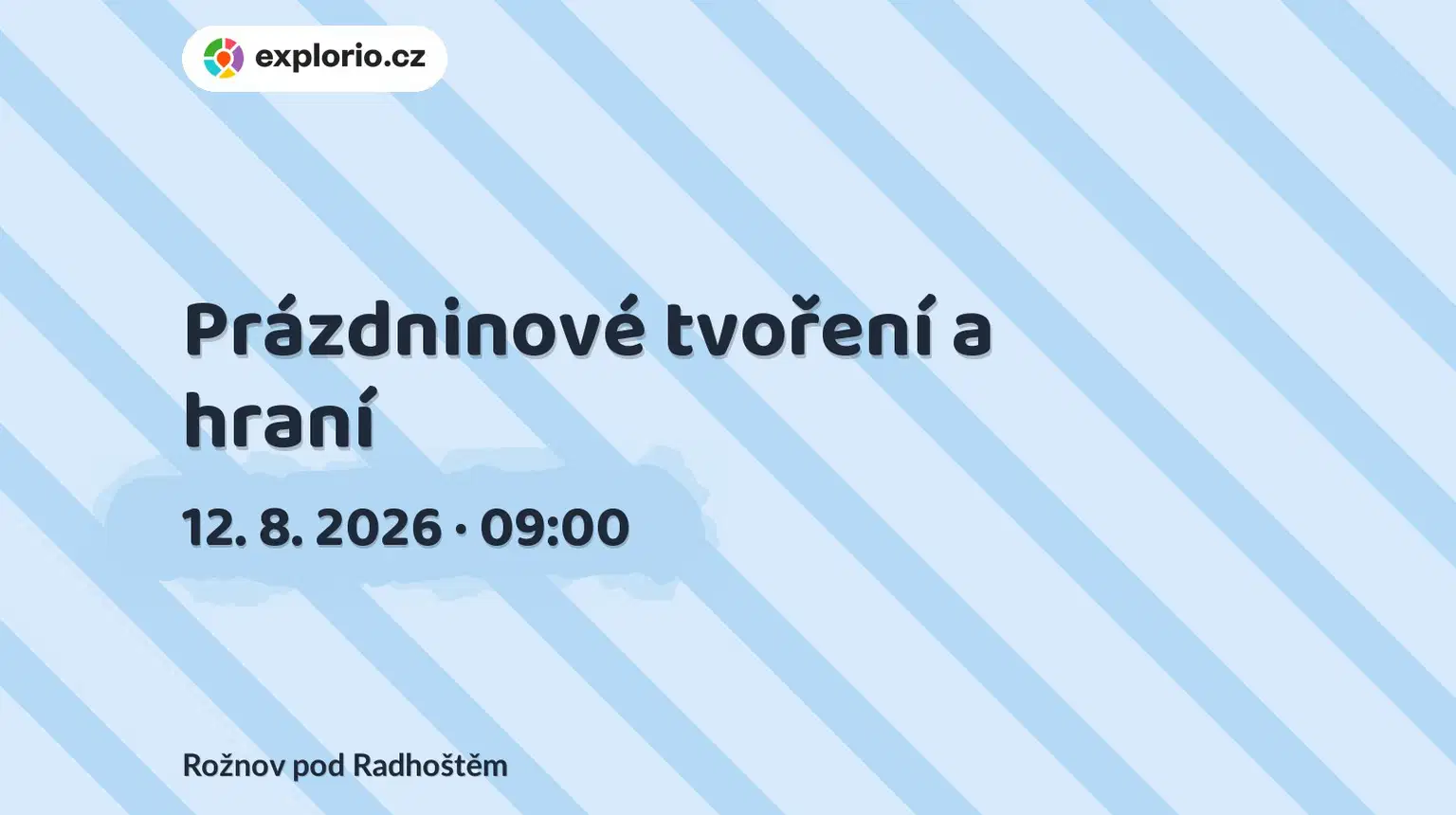 Prázdninové tvoření a hraní – prohlídky a Muzea, Rožnov pod Radhoštěm