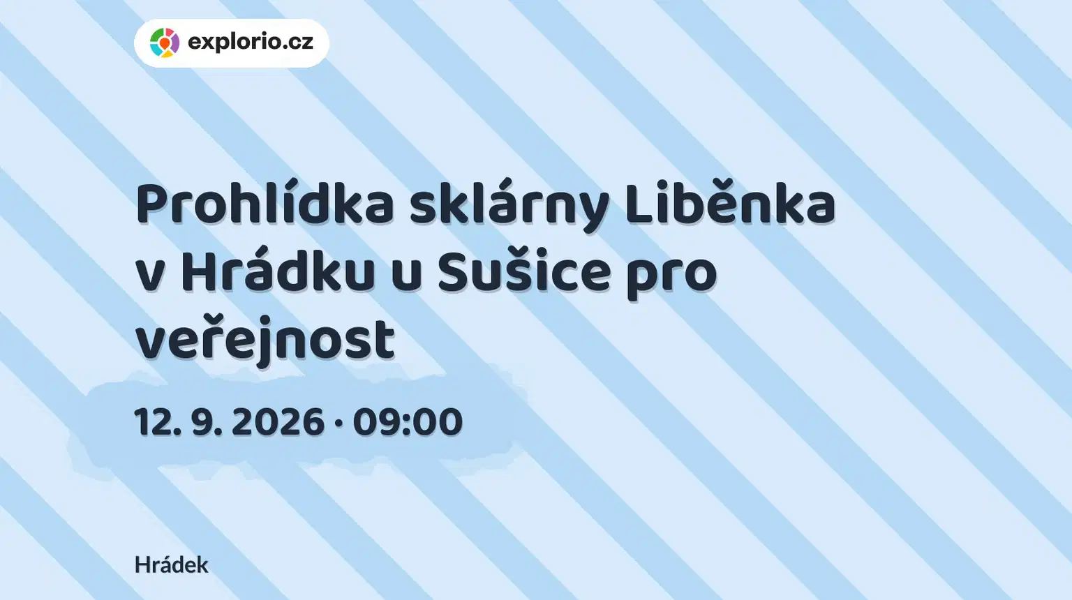 Prohlídka sklárny Liběnka v Hrádku u Sušice pro veřejnost – festivaly a Slavnosti, Hrádek