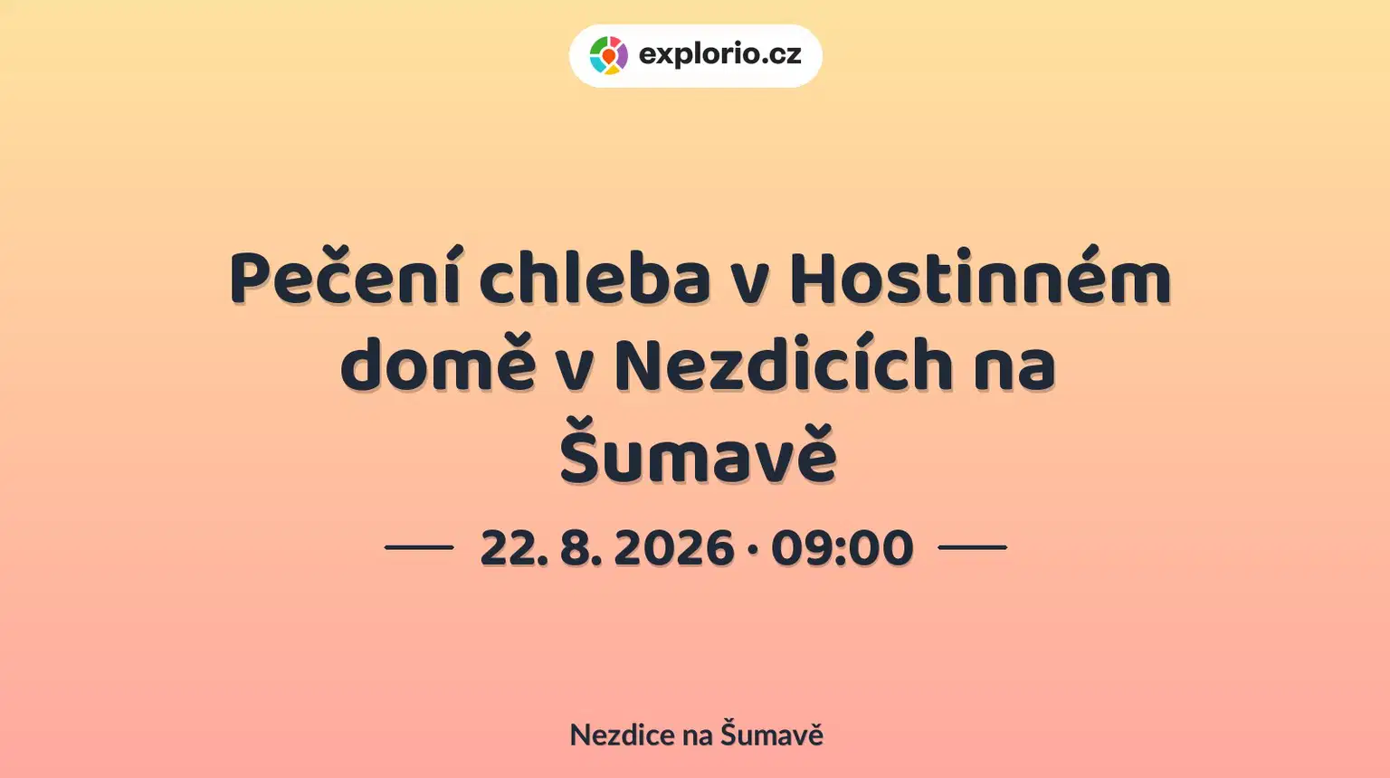 Pečení chleba v Hostinném domě v Nezdicích na Šumavě – festivaly a Slavnosti, Nezdice na Šumavě