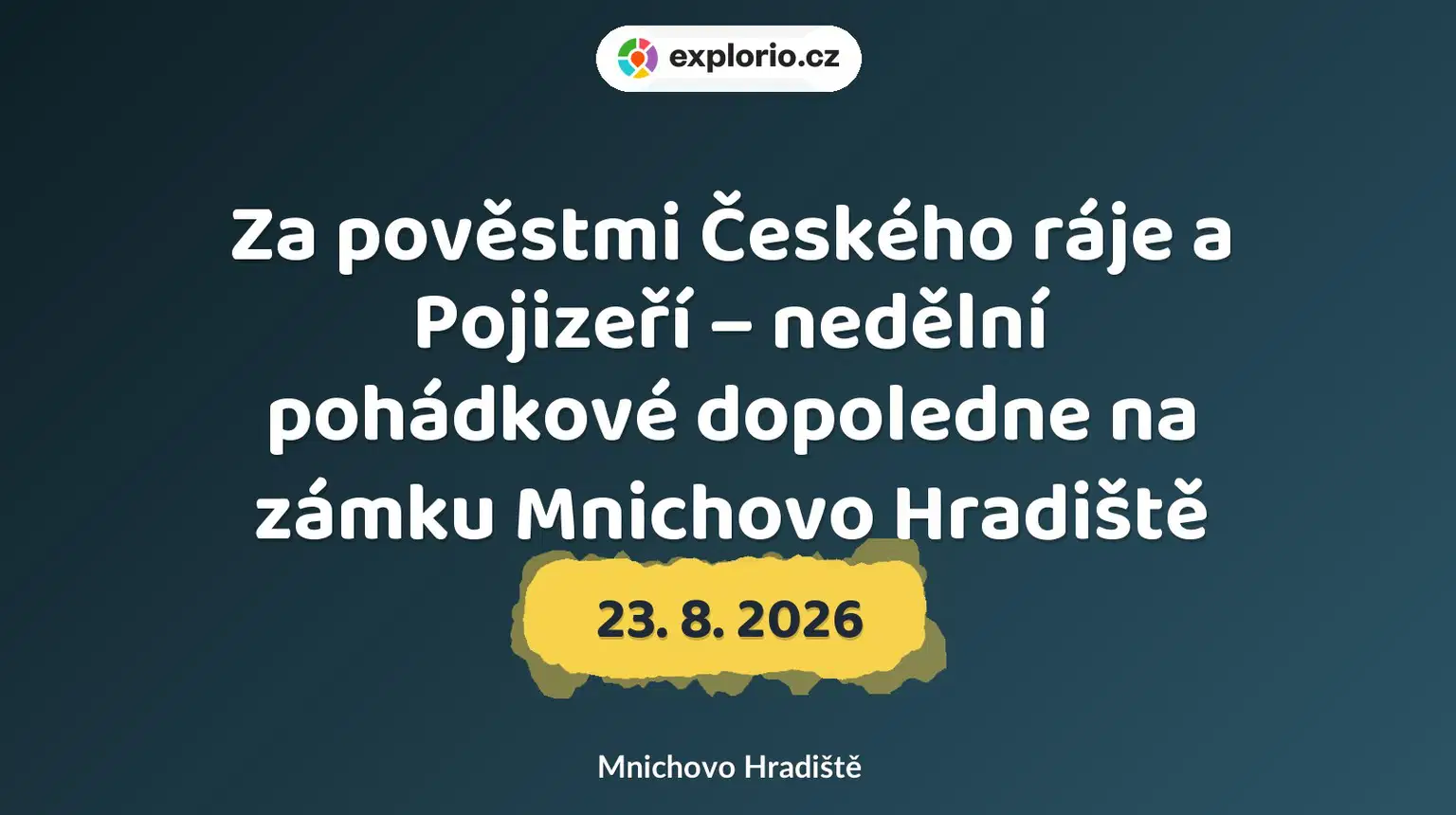 Za pověstmi Českého ráje a Pojizeří – nedělní pohádkové dopoledne na zámku Mnichovo Hradiště – divadlo, Hudba a Kino, Mnichovo Hradiště