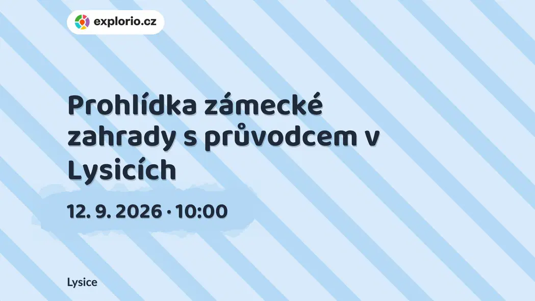Prohlídka zámecké zahrady s průvodcem v Lysicích – prohlídky a Muzea, Lysice