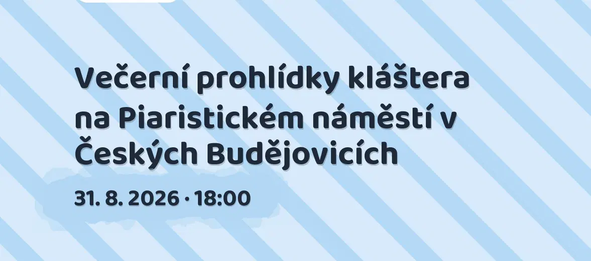Večerní prohlídky kláštera na Piaristickém náměstí v Českých Budějovicích – prohlídky a Muzea, České Budějovice