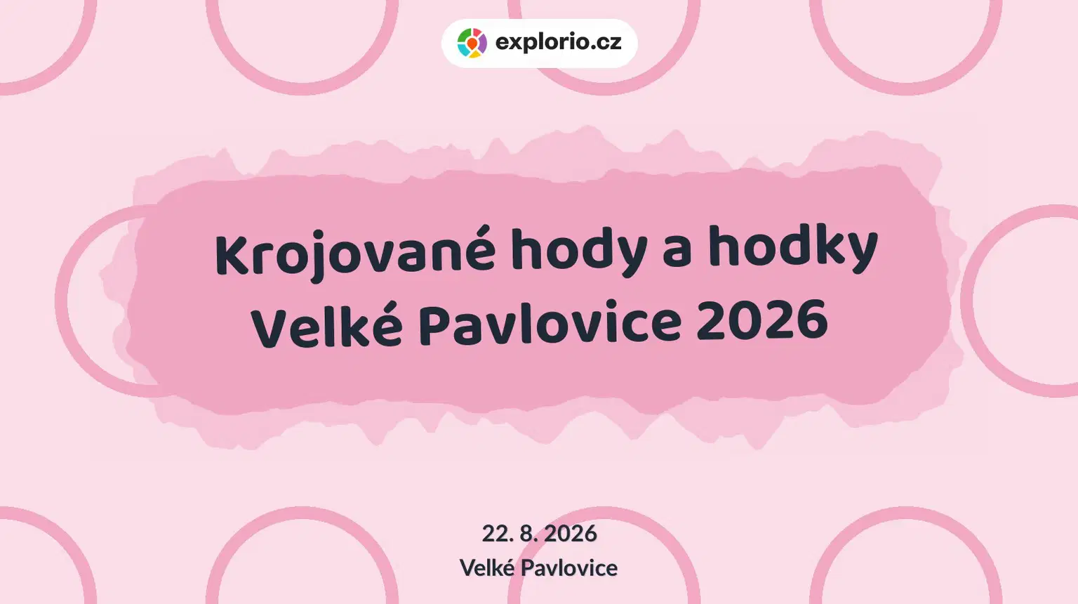 Krojované hody a hodky Velké Pavlovice 2026 – festivaly a Slavnosti, Velké Pavlovice