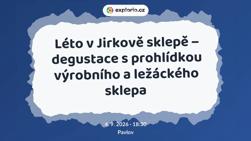 Léto v Jirkově sklepě – degustace s prohlídkou výrobního a ležáckého sklepa – festivaly a Slavnosti, Pavlov