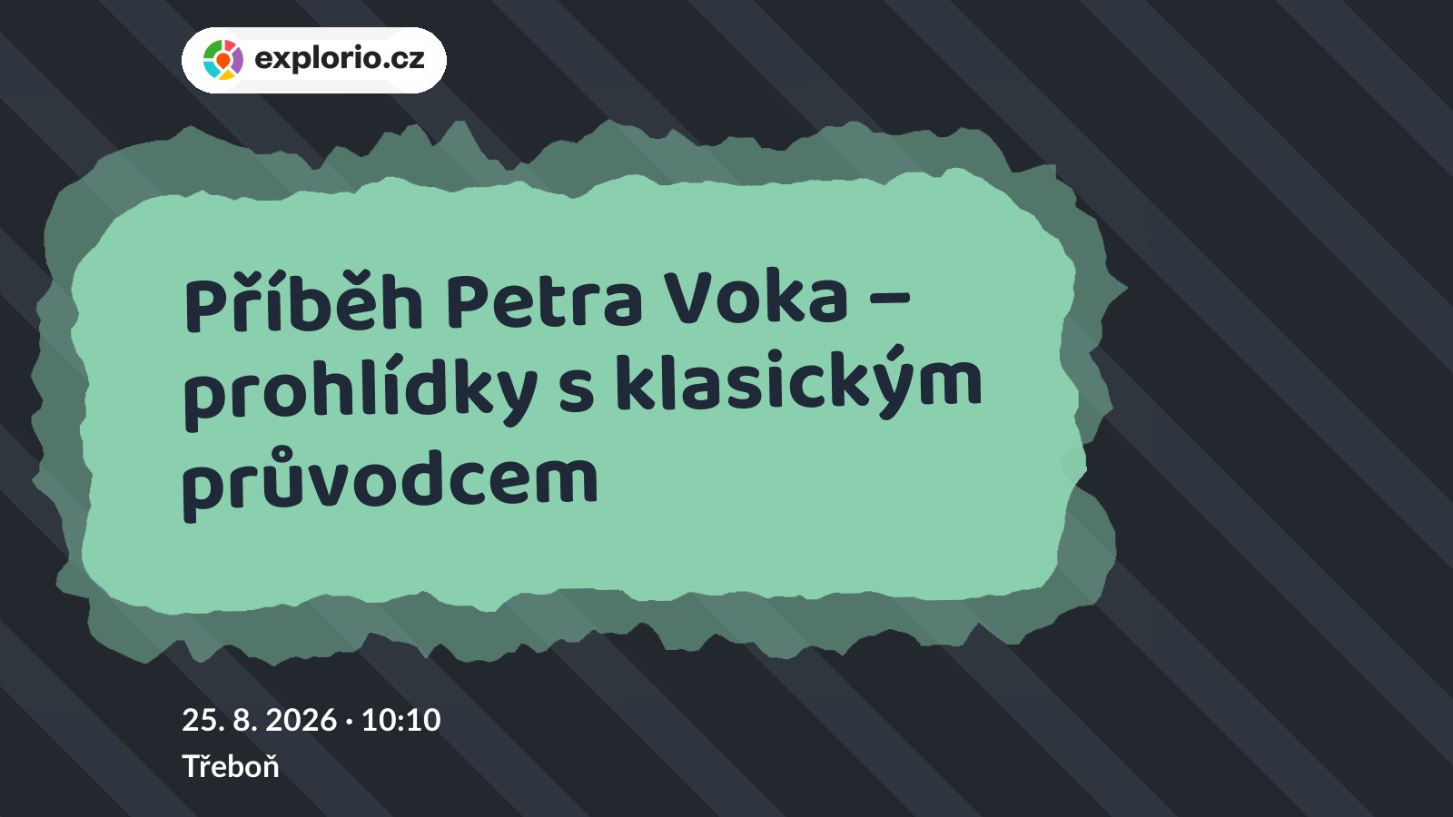 Příběh Petra Voka – prohlídky s klasickým průvodcem – prohlídky a Muzea, Třeboň