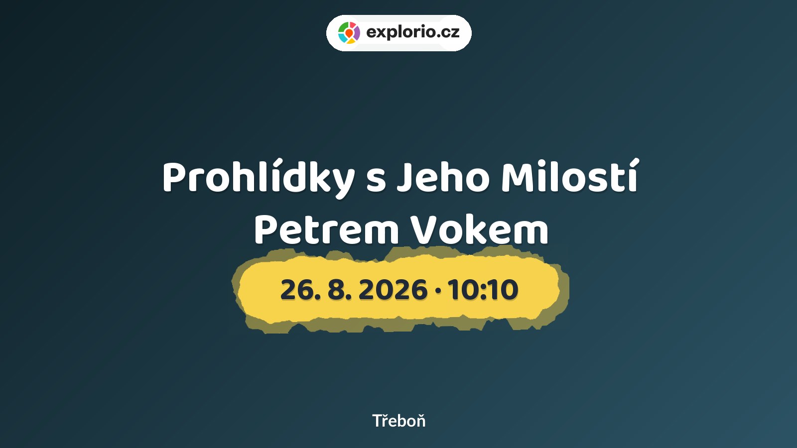 Prohlídky s Jeho Milostí Petrem Vokem – festivaly a Slavnosti, Třeboň