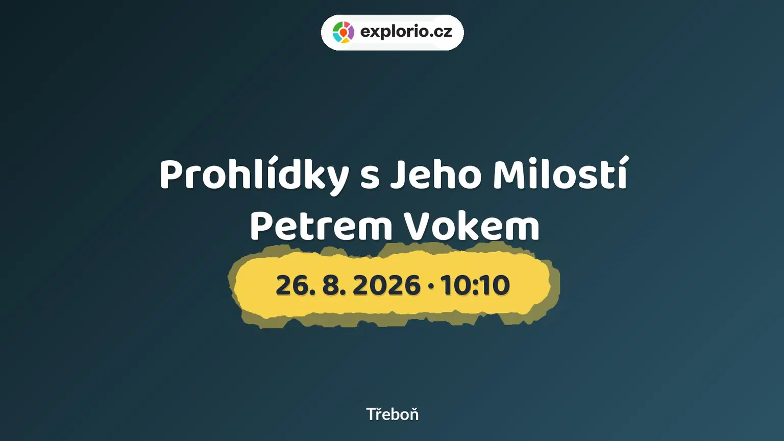 Prohlídky s Jeho Milostí Petrem Vokem – festivaly a Slavnosti, Třeboň