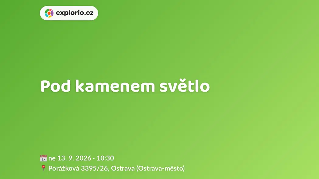 Pod kamenem světlo – příroda a Zvířátka, Ostrava