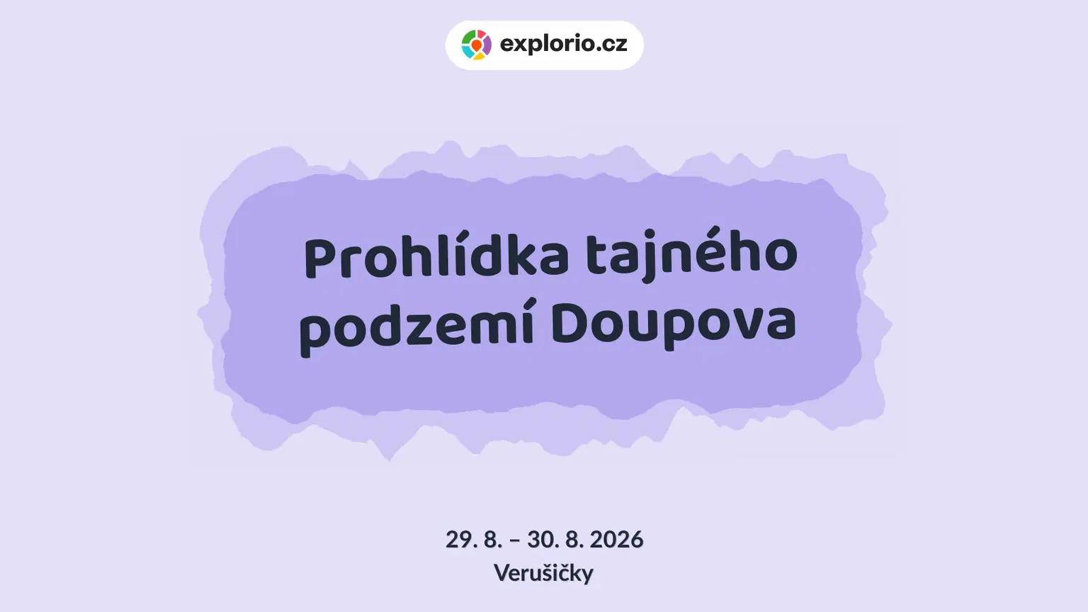 Prohlídka tajného podzemí Doupova – festivaly a Slavnosti, Verušičky