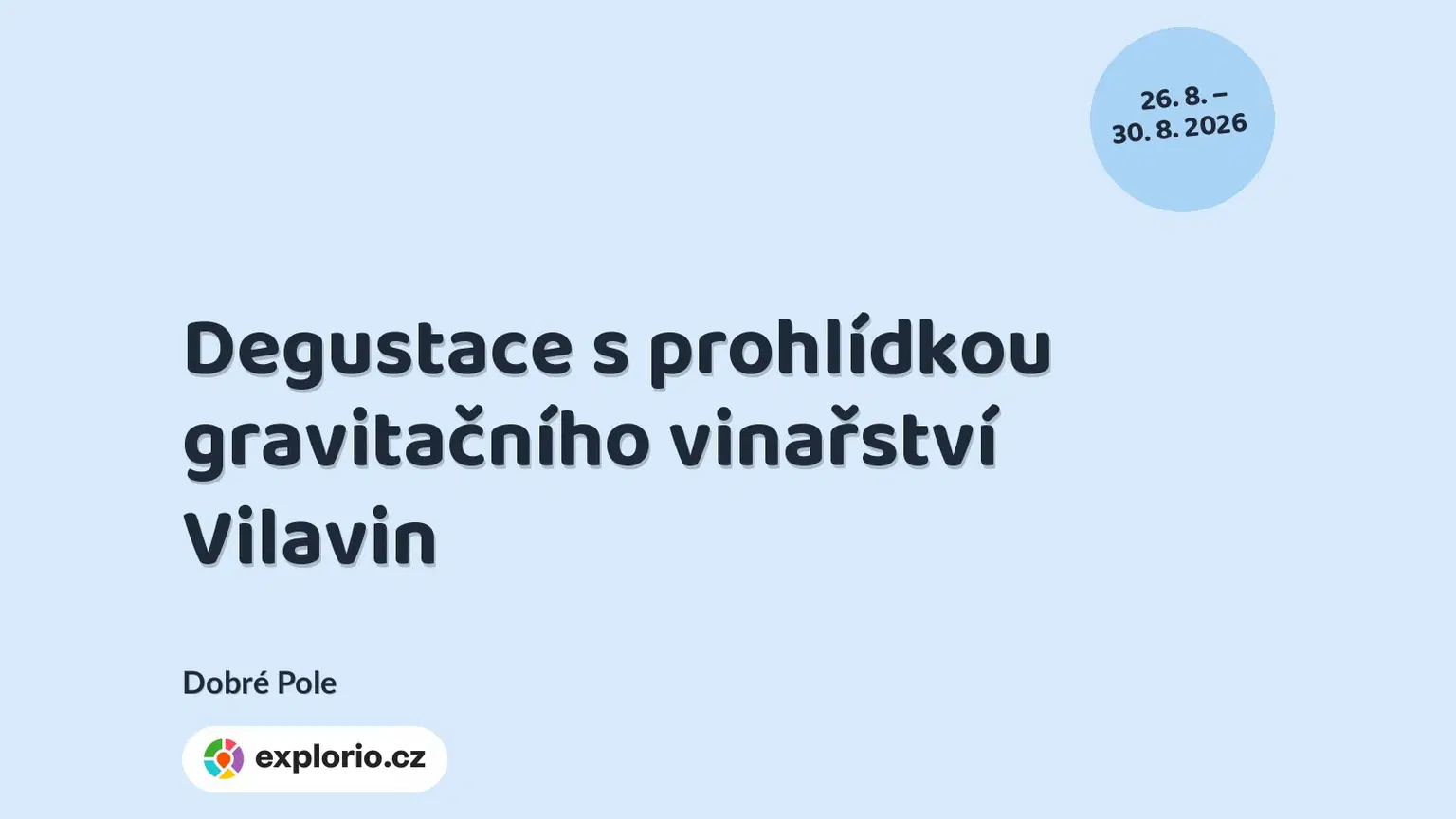 Degustace s prohlídkou gravitačního vinařství Vilavin – festivaly a Slavnosti, Dobré Pole