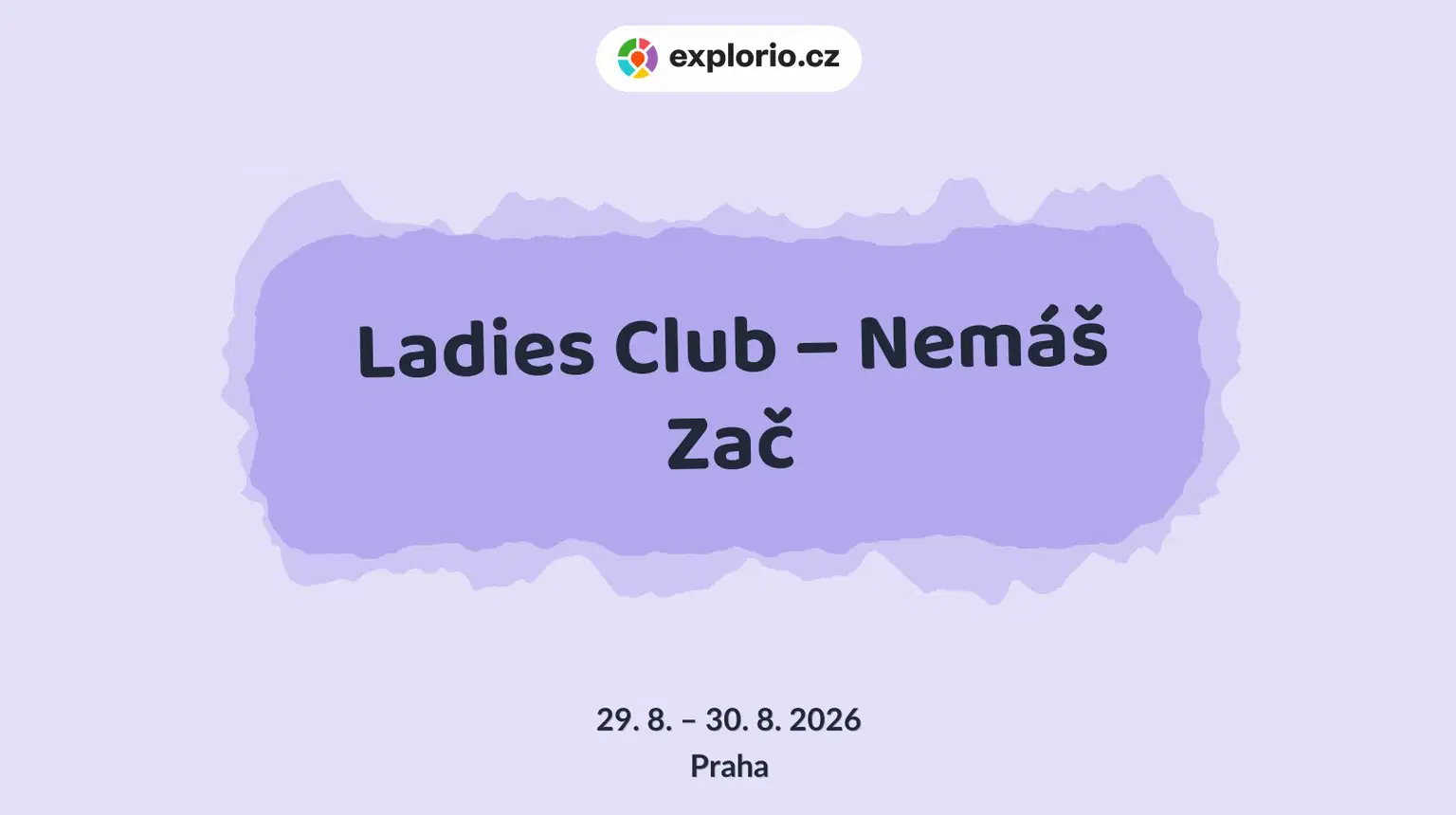 Ladies Club – Nemáš Zač – festivaly a Slavnosti, Praha