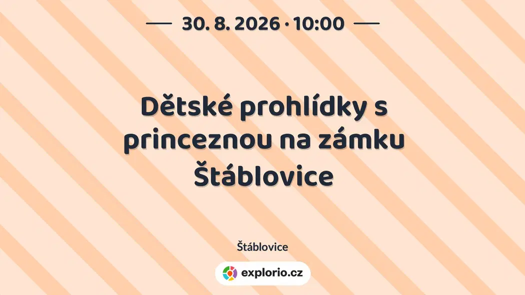 Dětské prohlídky s princeznou na zámku Štáblovice – prohlídky a Muzea, Štáblovice