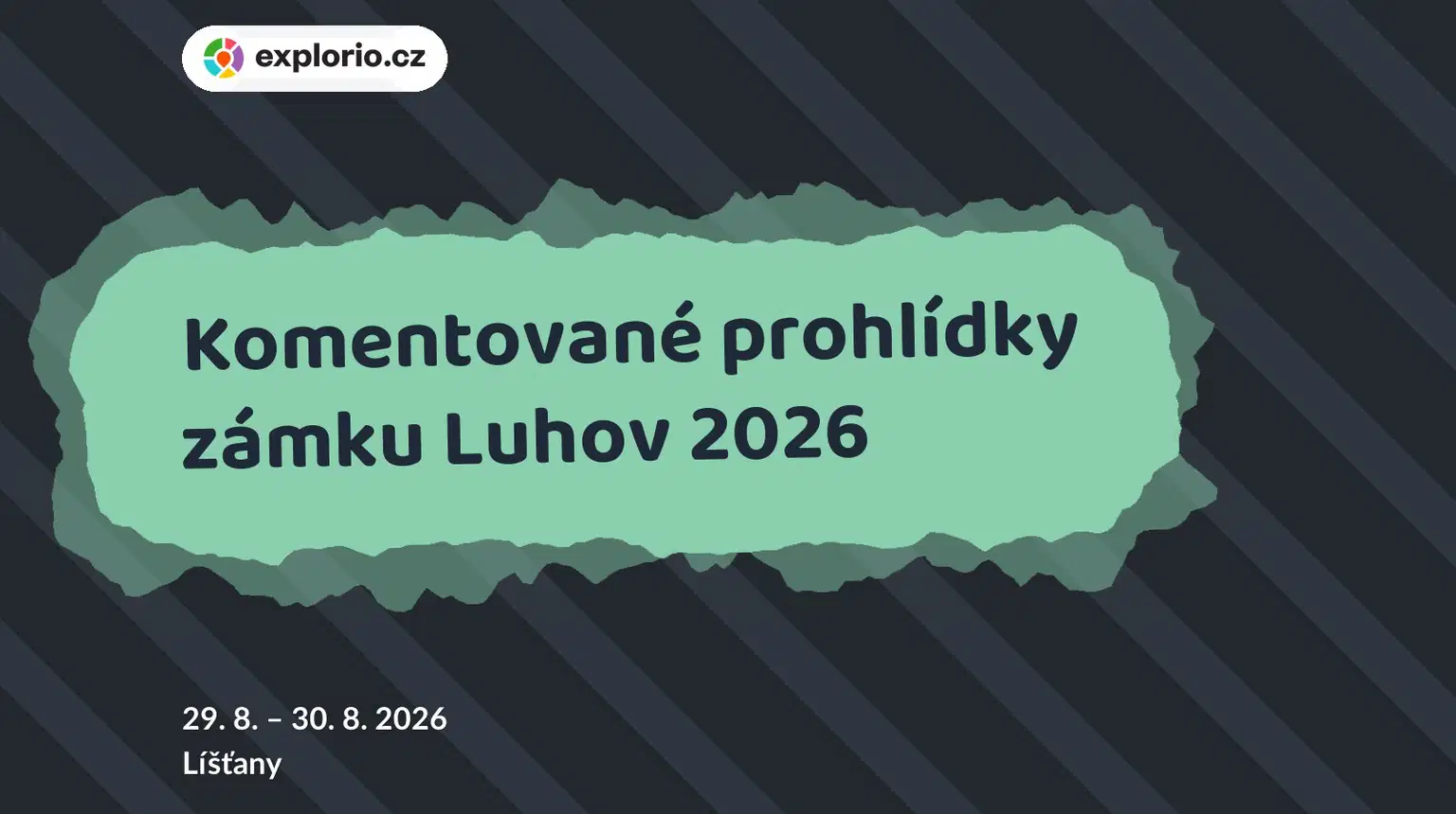 Komentované prohlídky zámku Luhov 2026 – prohlídky a Muzea, Líšťany