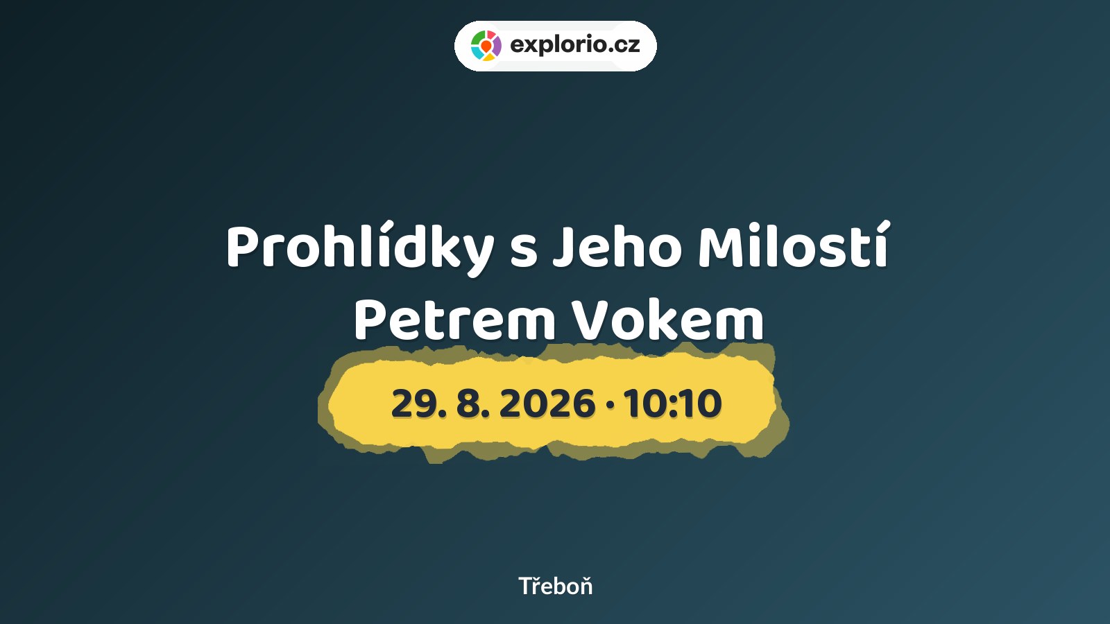 Prohlídky s Jeho Milostí Petrem Vokem – festivaly a Slavnosti, Třeboň