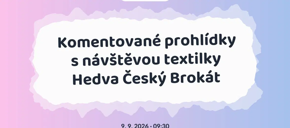 Komentované prohlídky s návštěvou textilky Hedva Český Brokát – prohlídky a Muzea, Rýmařov