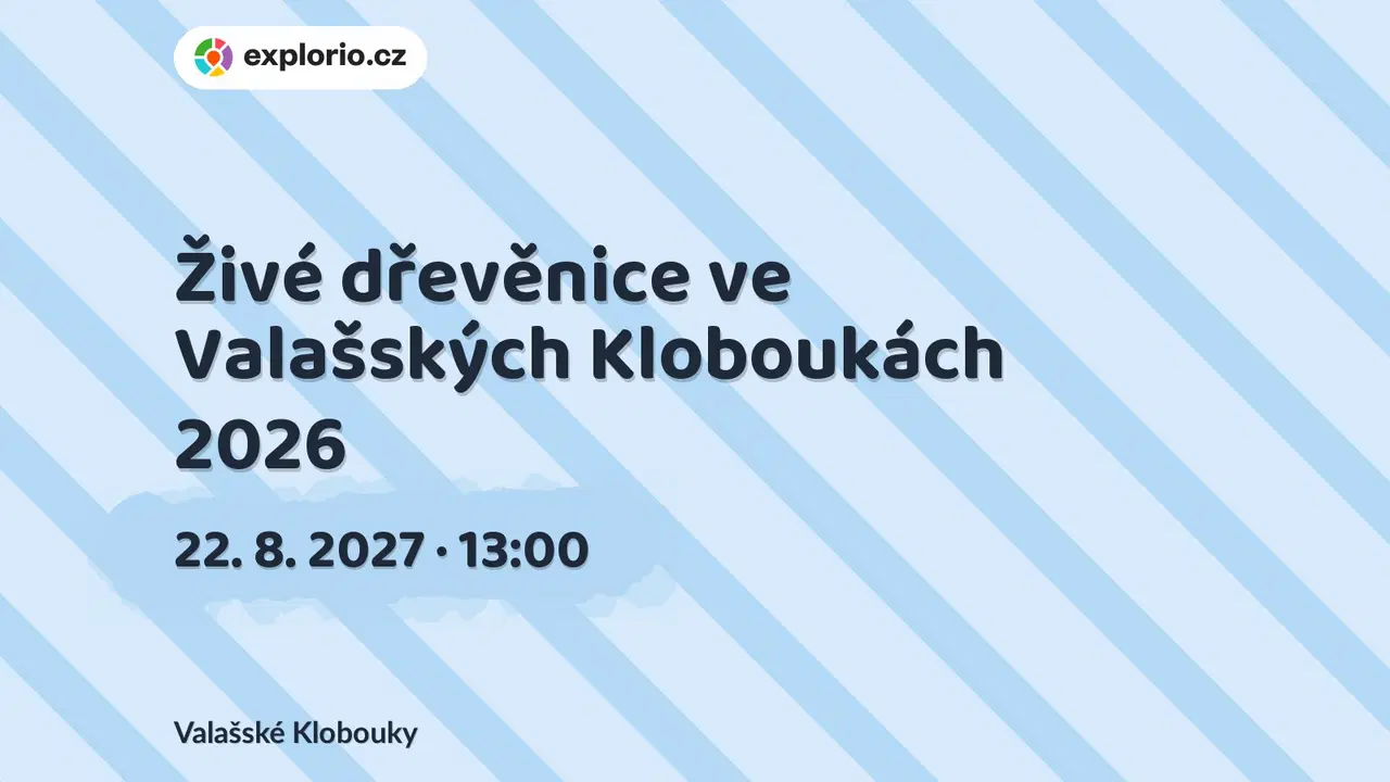 Živé dřevěnice ve Valašských Kloboukách 2026 – festivaly a Slavnosti, Valašské Klobouky