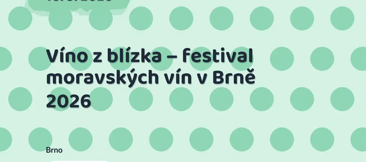 Víno z blízka – festival moravských vín v Brně 2026 – festivaly a Slavnosti, Brno