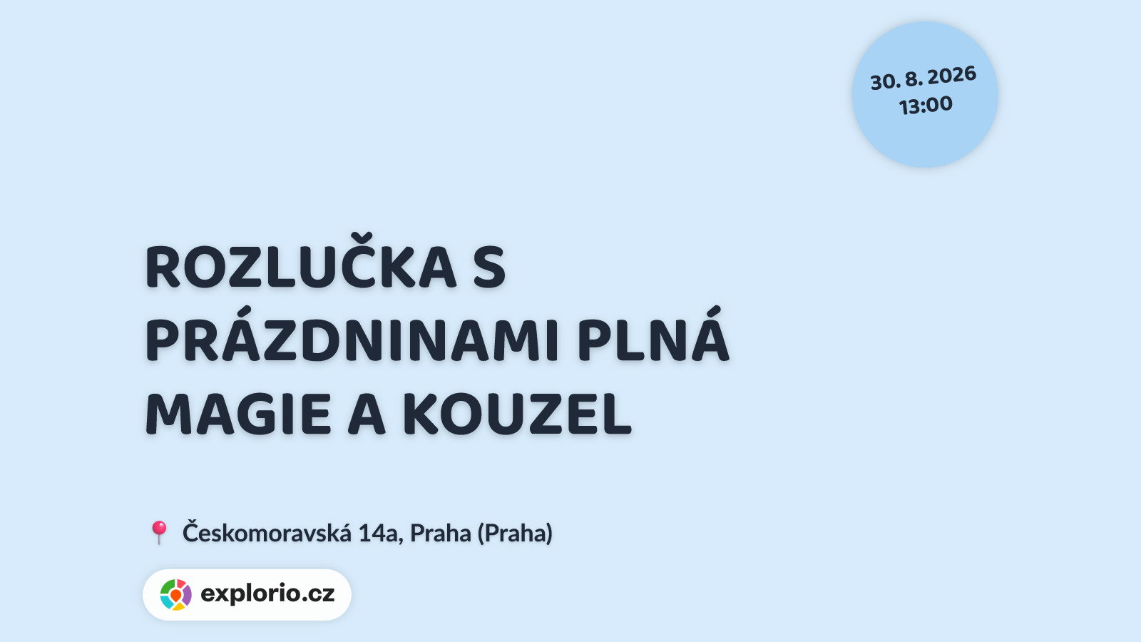 ROZLUČKA S PRÁZDNINAMI PLNÁ MAGIE A KOUZEL – festivaly a Slavnosti, Praha