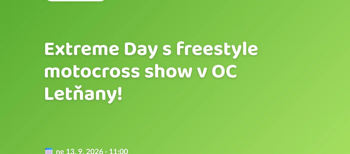Extreme Day s freestyle motocross show v OC Letňany! – tvořivé dílny a Workshopy, Praha