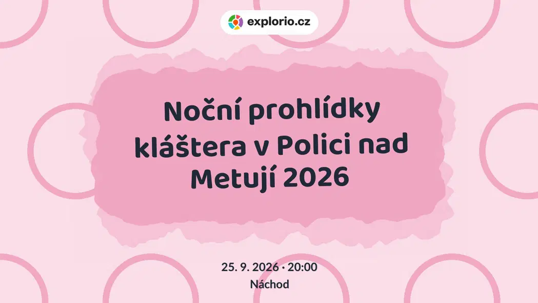 Noční prohlídky kláštera v Polici nad Metují 2026 – prohlídky a Muzea, Náchod