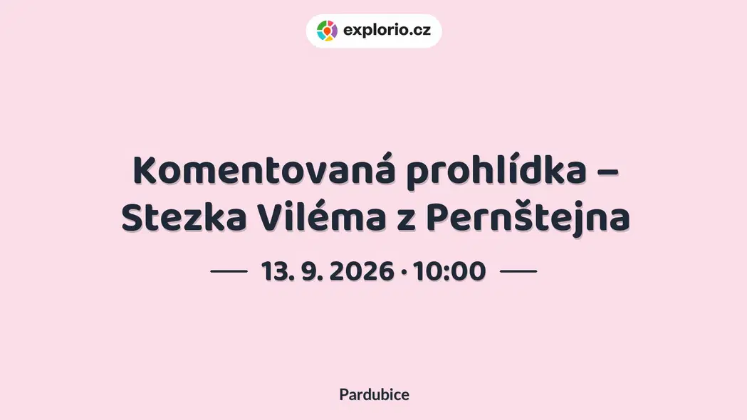 Komentovaná prohlídka – Stezka Viléma z Pernštejna – prohlídky a Muzea, Pardubice