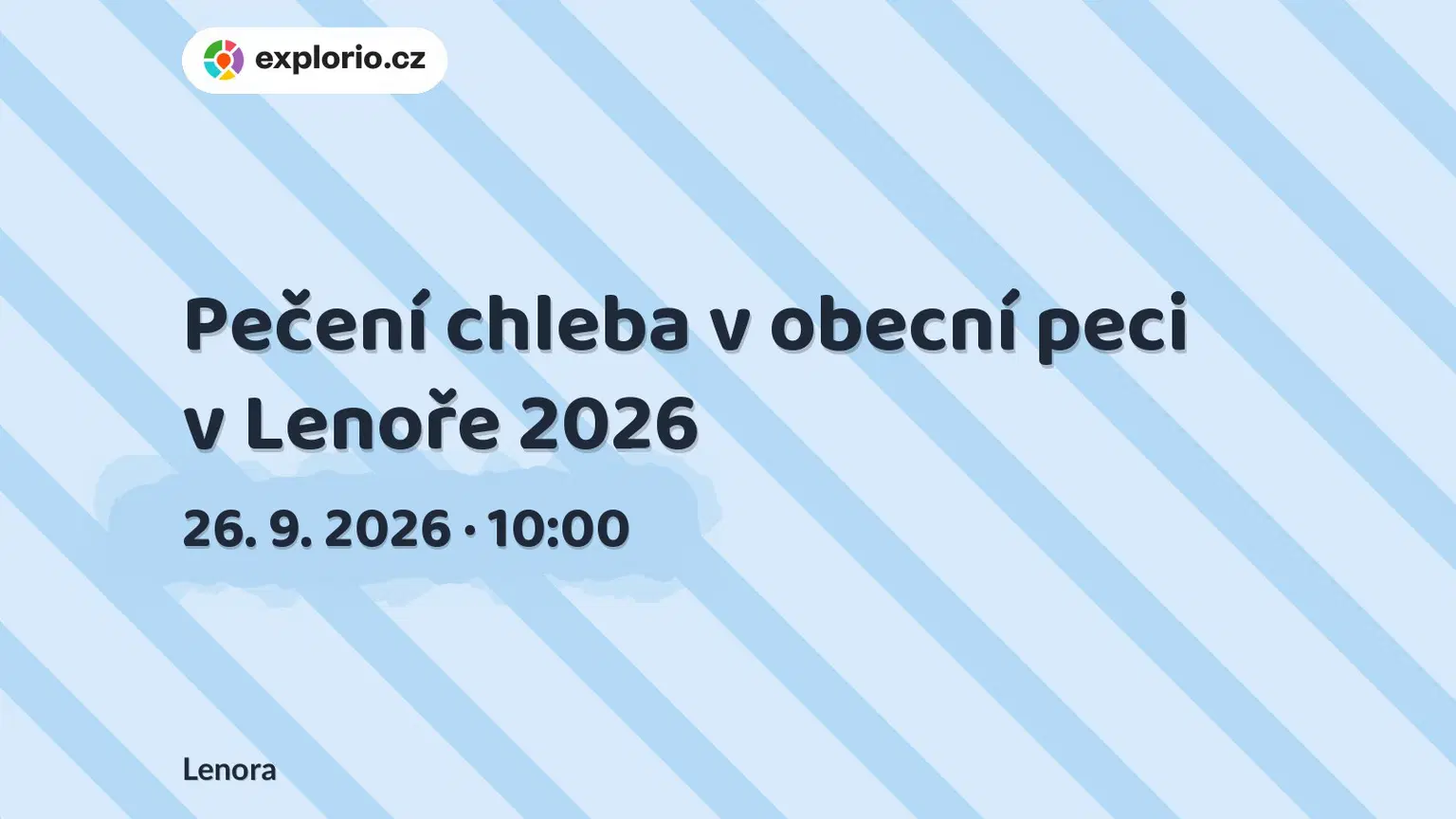 Pečení chleba v obecní peci v Lenoře 2026 – festivaly a Slavnosti, Lenora