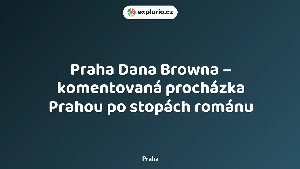 Praha Dana Browna – komentovaná procházka Prahou po stopách románu – festivaly a Slavnosti, Praha