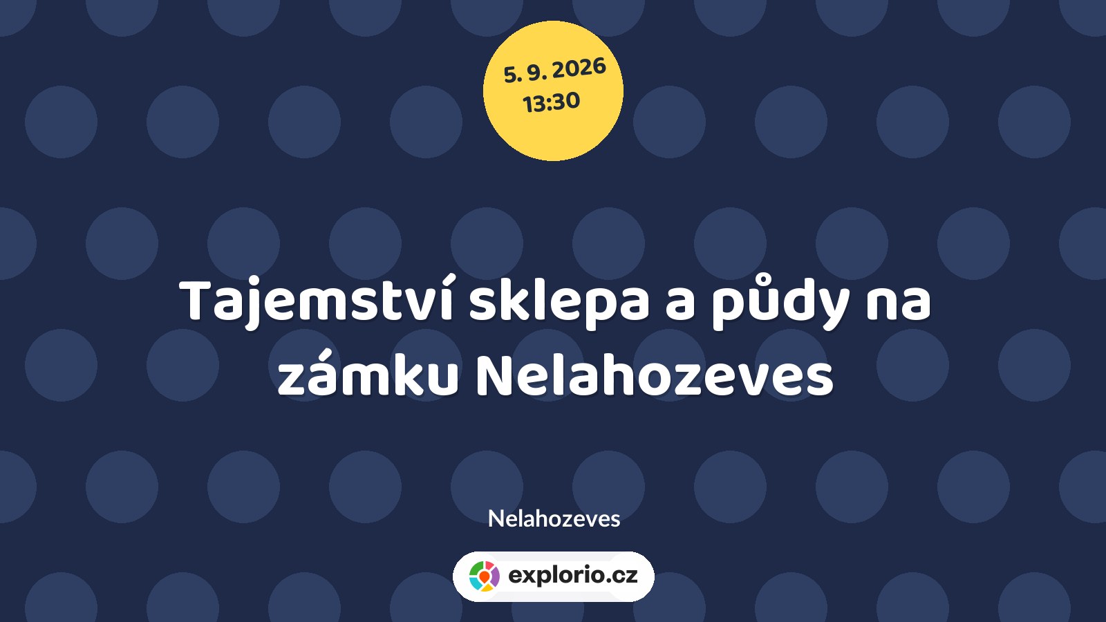 Tajemství sklepa a půdy na zámku Nelahozeves – prohlídky a Muzea, Nelahozeves