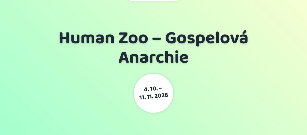 Human Zoo – Gospelová Anarchie – divadlo, Hudba a Kino, Praha