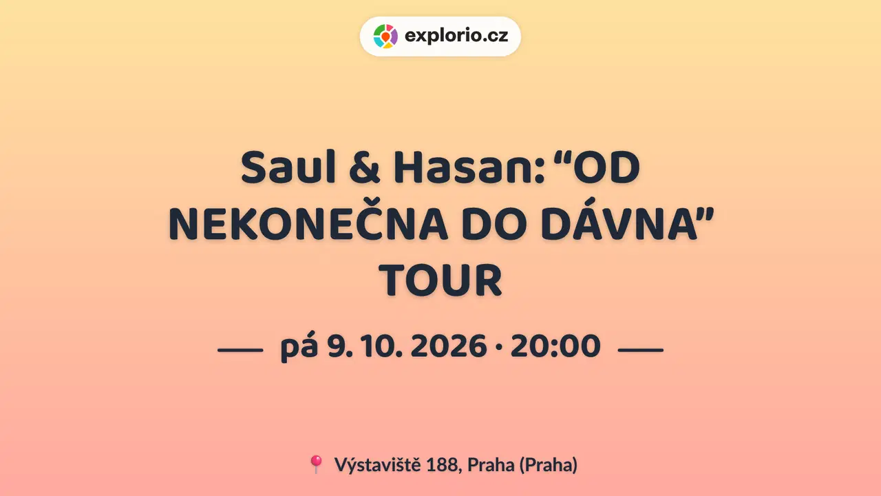 Saul & Hasan: “OD NEKONEČNA DO DÁVNA” TOUR – divadlo, Hudba a Kino, Praha