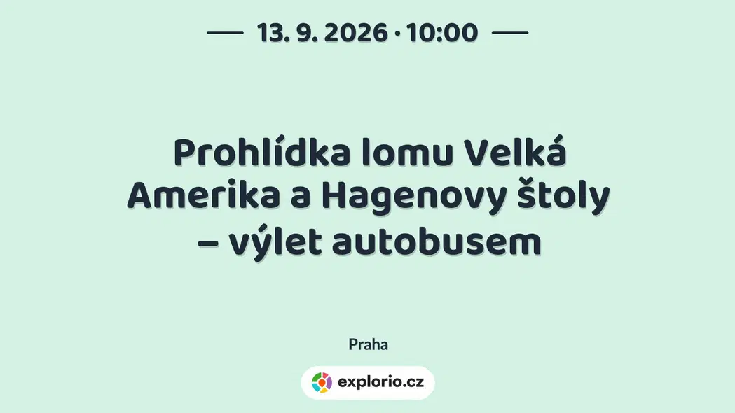 Prohlídka lomu Velká Amerika a Hagenovy štoly – výlet autobusem – příroda a Zvířátka, Praha