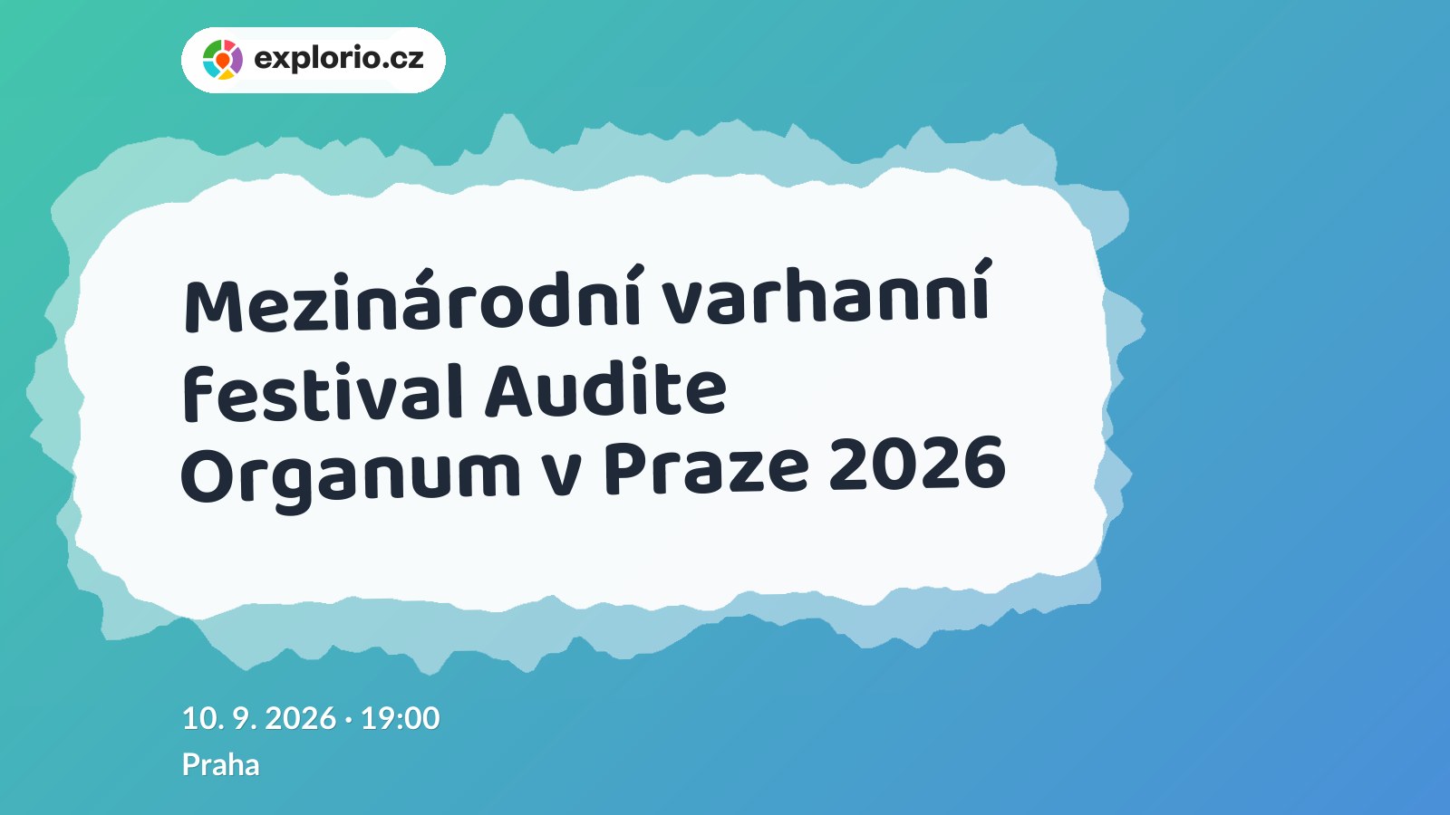 Mezinárodní varhanní festival Audite Organum v Praze 2026 – festivaly a Slavnosti, Praha