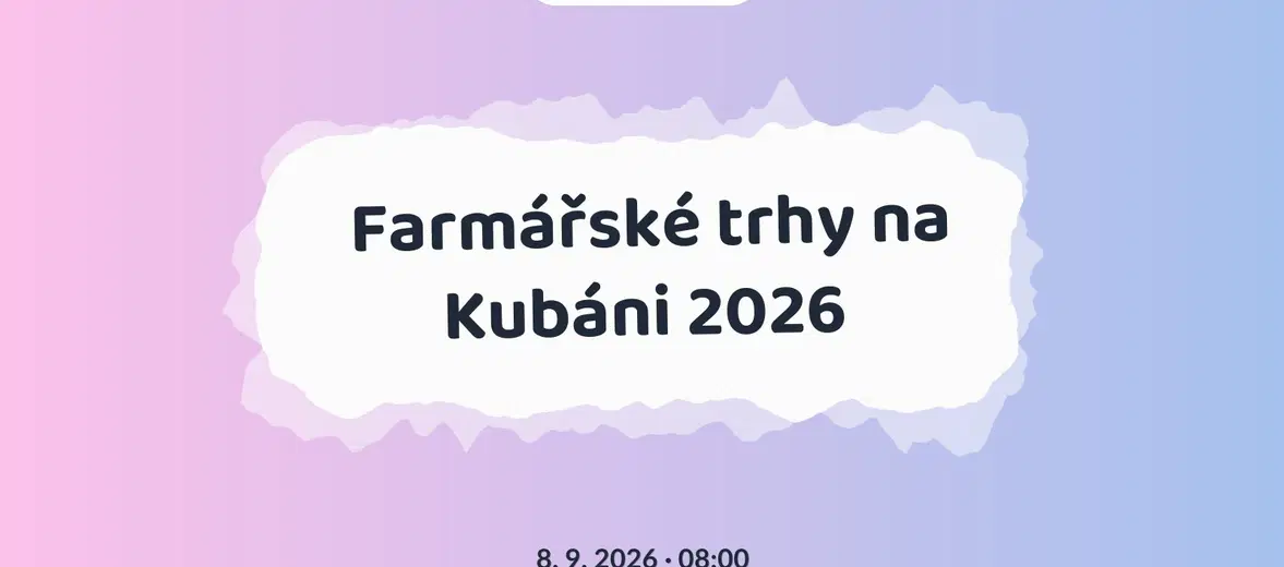 Farmářské trhy na Kubáni 2026 – festivaly a Slavnosti, Praha