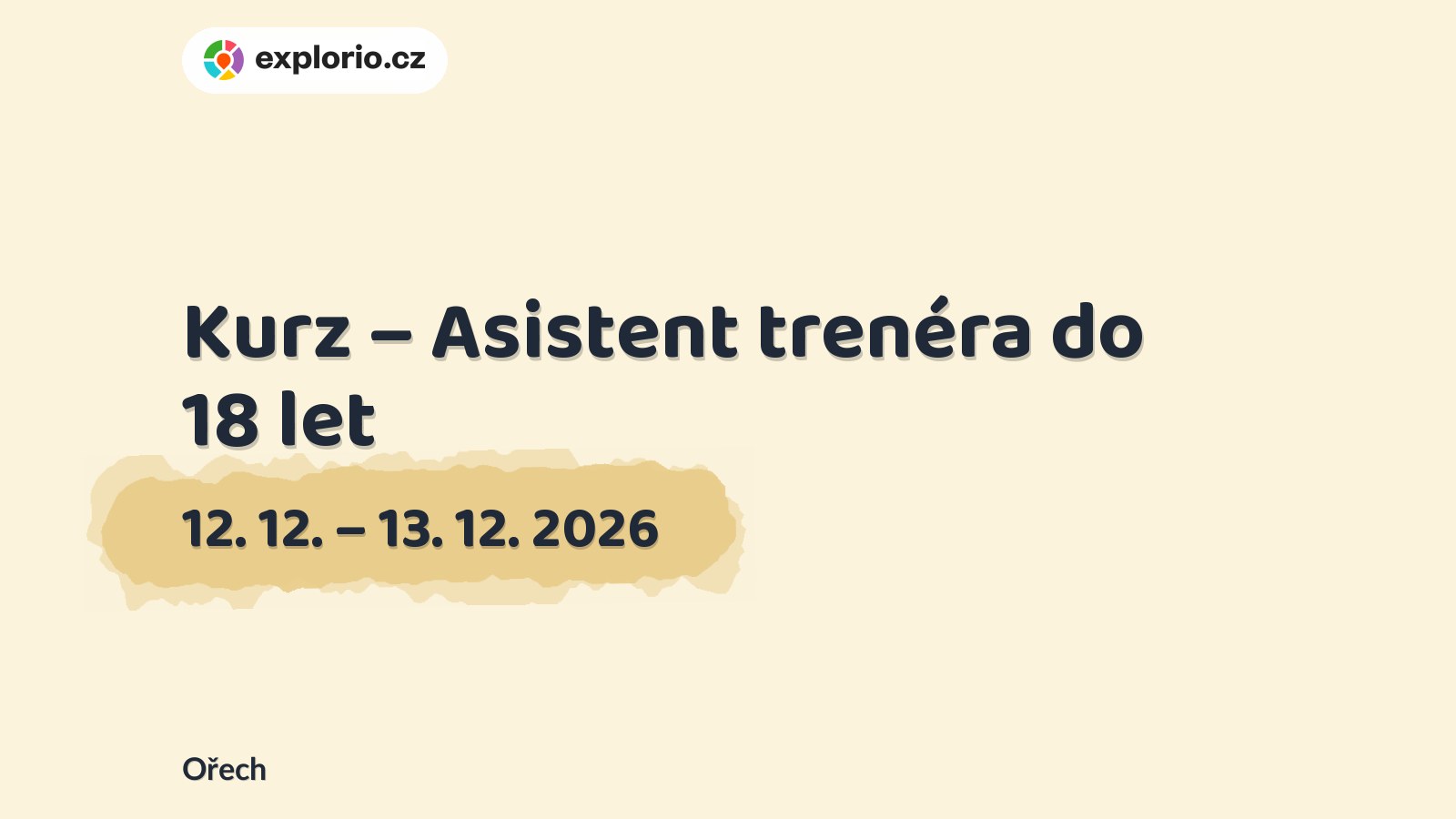 Kurz – Asistent trenéra do 18 let – tvořivé dílny a Workshopy, Ořech