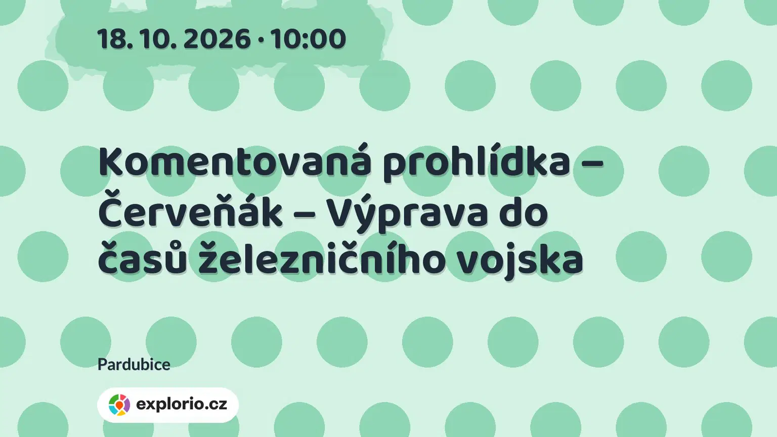 Komentovaná prohlídka – Červeňák – Výprava do časů železničního vojska – prohlídky a Muzea, Pardubice