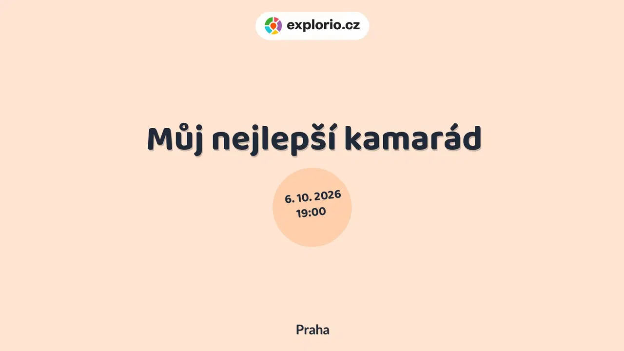 Můj nejlepší kamarád – divadlo, Hudba a Kino, Praha