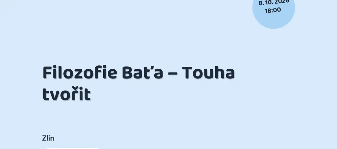Filozofie Baťa – Touha tvořit – tvořivé dílny a Workshopy, Zlín