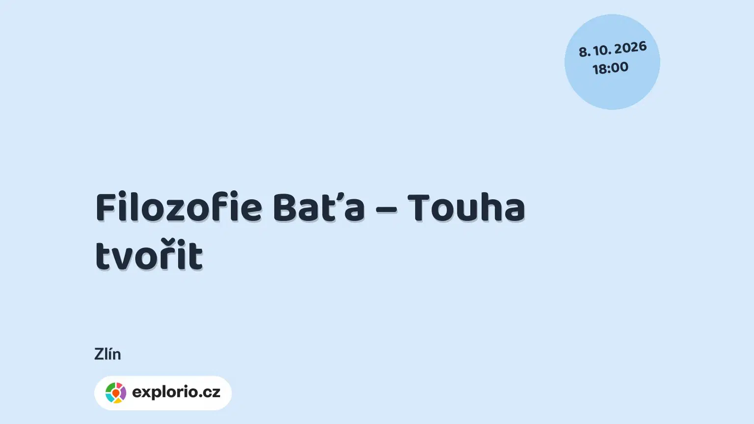 Filozofie Baťa – Touha tvořit – tvořivé dílny a Workshopy, Zlín