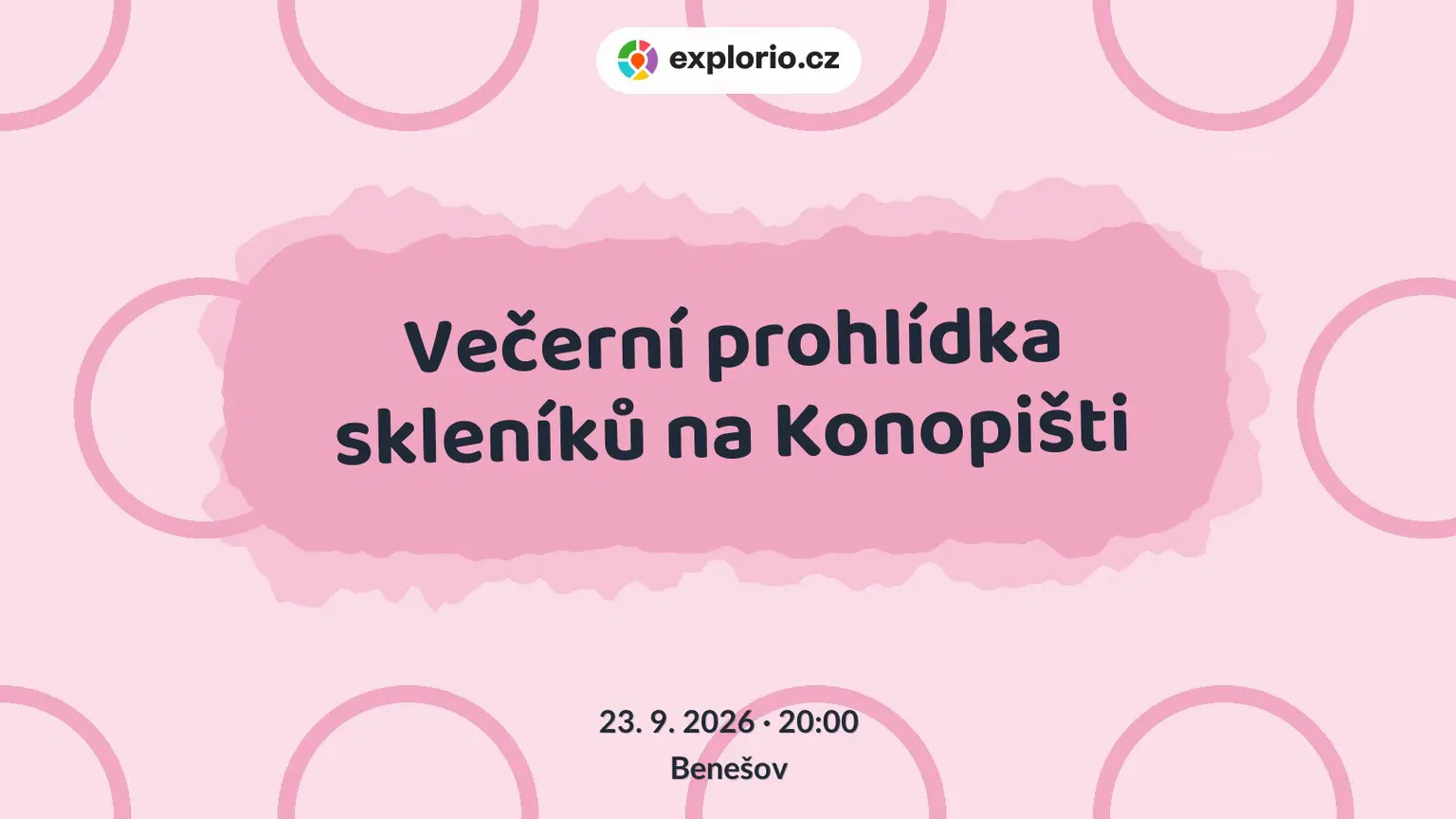 Večerní prohlídka skleníků na Konopišti – festivaly a Slavnosti, Benešov