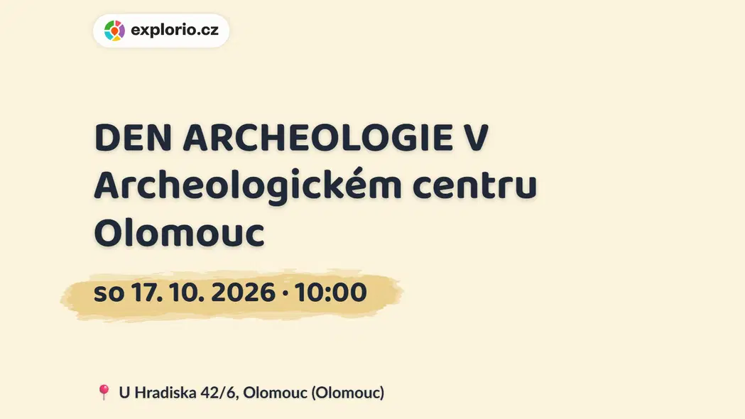 DEN ARCHEOLOGIE V Archeologickém centru Olomouc – prohlídky a Muzea, Olomouc